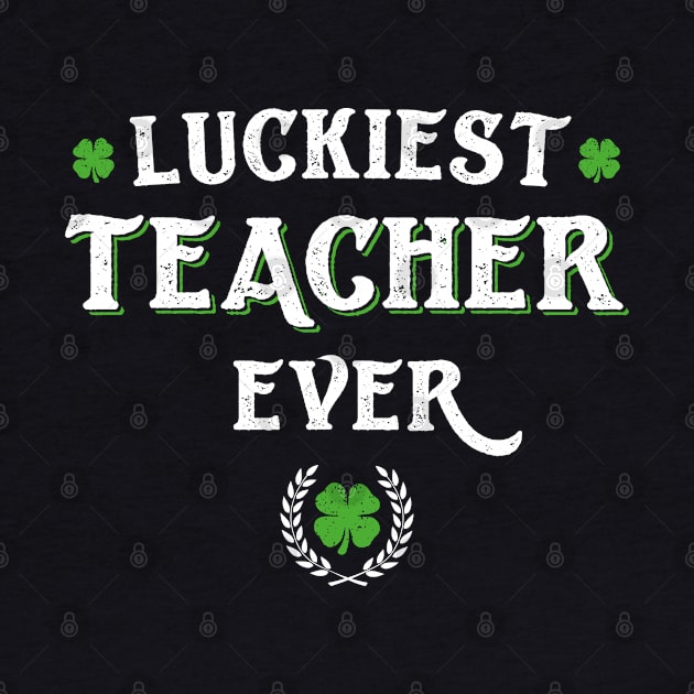 Luckiest Teacher Ever Funny St Patricks Day by trendingoriginals